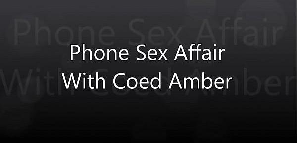  Phone Sex Affair With Coed Amber